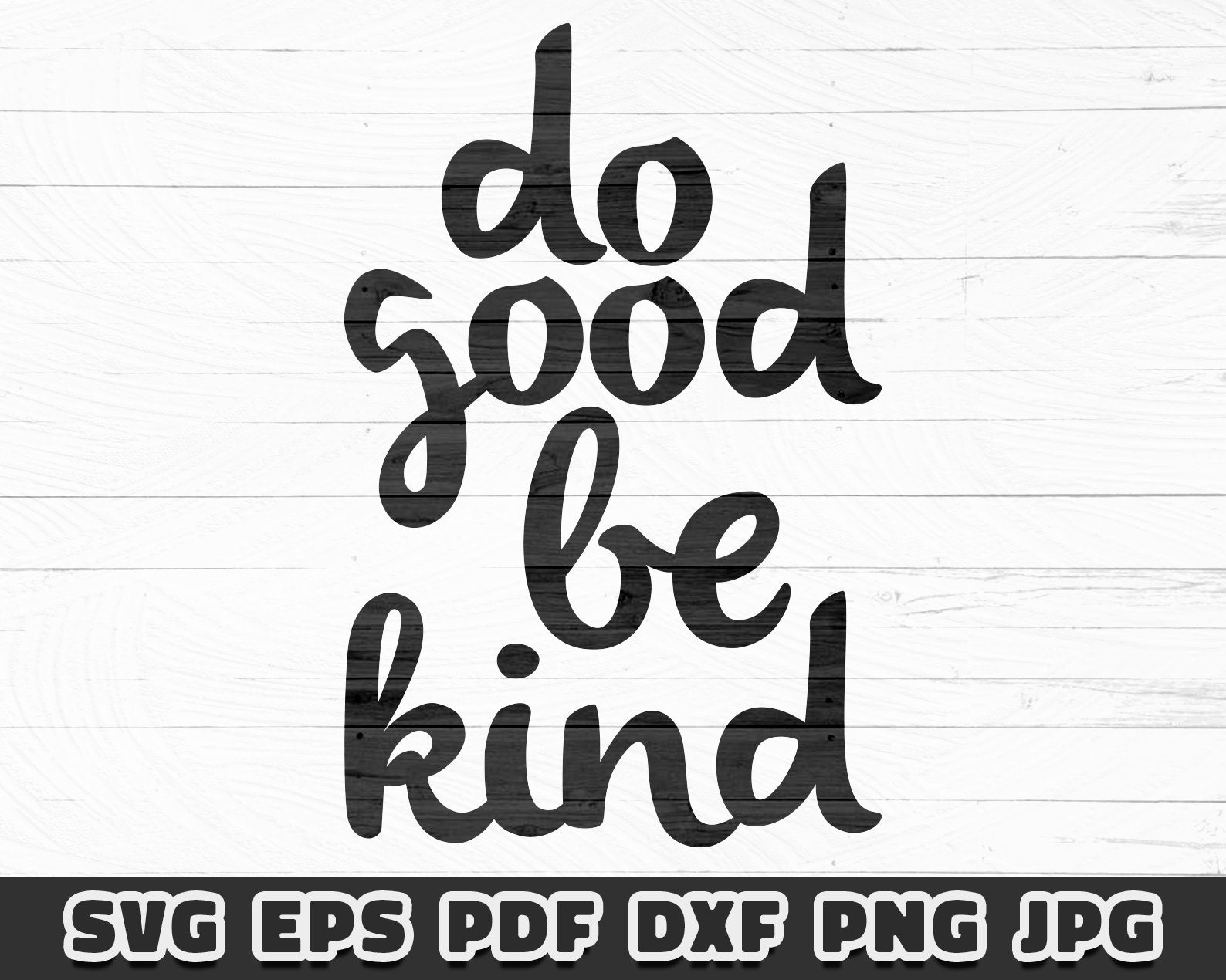 Do Good Be Kind SVG Cut File Cricut and Silhouette Etsy