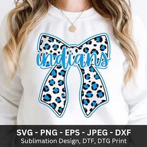 May include: White sweatshirt featuring a large bow design with a leopard print pattern in black and blue. The word "indians" is written across the bow in blue script. The design is suitable for sublimation, DTF, and DTG printing.