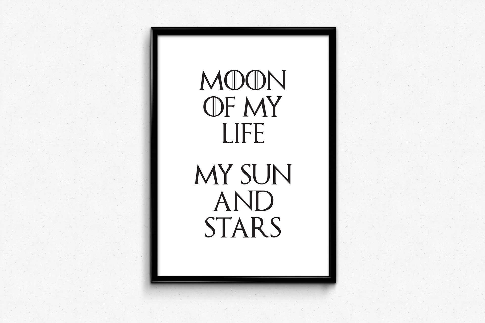 Moon of my Life My Sun and Stars Game of Thrones Quotes Etsy