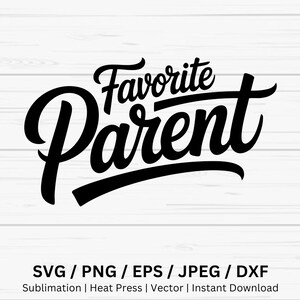 Favorite Parent SVG PNG – Funny Family Quote for Trucker Hats, Shirts & Mugs, Cricut Cut File