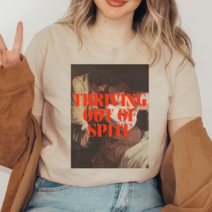 Thriving Out of Spite T-Shirt: Sarcastic Graphic Tee, Edgy Humor