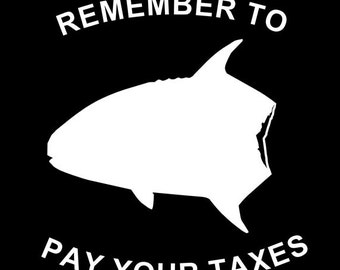 Pay your taxes Decal | Pompano | Fishing | Vinyl | Diecut | Decal | Car | Window Decal |  Laptop Sticker