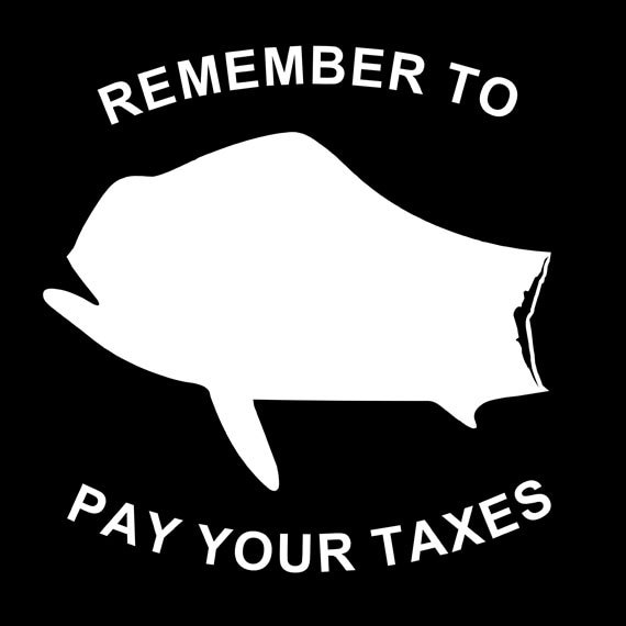 Pay Your Taxes Decal Mahi Mahi Fishing Vinyl Diecut Etsy