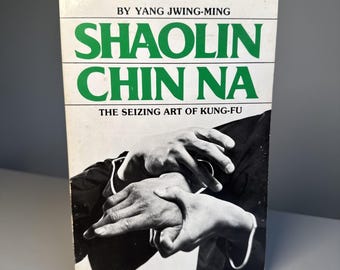 1982 Shaolin Chin Na The Seizing Art of Kung-Fu Paperback by Owing-Ming Vintage