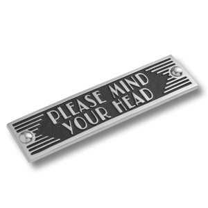 Art Deco Mind Your Head Sign. Unique Handmade Metal Sign in Brass Or Aluminium for Home or Office Decor
