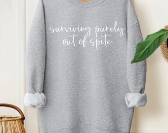 Surviving Purely out of Spite Pullover