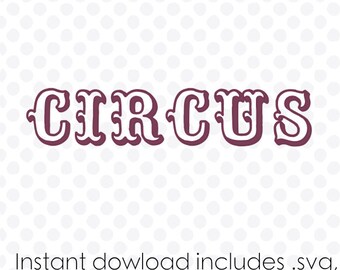Circus font svg file alphabet instant download ( zipped .dxf .svg .eps and .studio files) vector cutting files