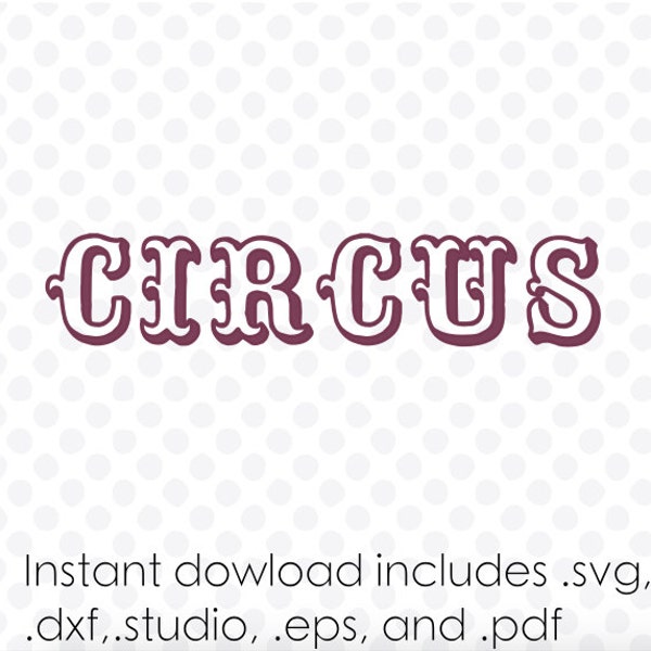 Circus font svg file alphabet instant download ( zipped .dxf .svg .eps and .studio files) vector cutting files