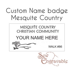 May include: Black and white name badge with the text "Mesquite Country Christian Community" and "Your Name Here". The badge also features a small tree and a mountain range graphic. The text "Walk #86" is at the bottom right corner. The badge is for sewing and engraving.
