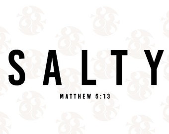 SALTY - Matthew 5:13 Cut File - svg - dxf - eps - png - Silhouette - Cricut - Digital File