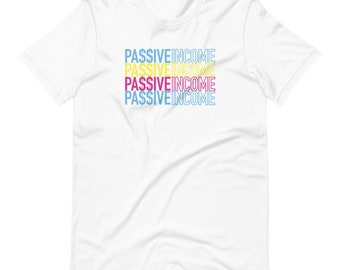 Passive Income Short-Sleeve Unisex T-Shirt