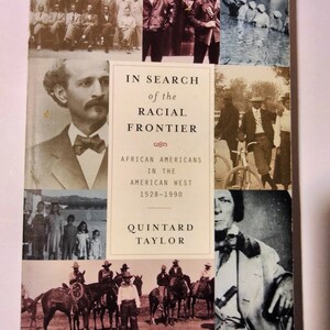 In Search of the Racial Frontier, by QUINTARD TAYLOR; 1998