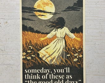 Girl in Moonlit Field Someday You’ll Think Of These As The Good Old Days Nostalgic Postcard