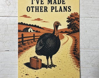 I’ve Made Other Plans Runaway Thanksgiving Turkey Humor Postcard