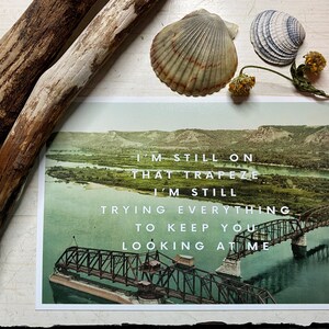 Print I’m Still On That Trapeze Customizable Vintage River Lake Bridge Picture Art