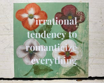 Irrational Tendency To Romanticize Everything Flowers Vinyl Sticker