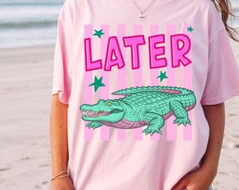 Later Gator Tee Shirt, Last Day of School Shirt, After While Crocodile