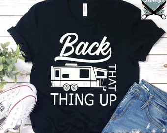Funny Camping Shirt: 'Back That Thing Up' RV Graphic Tee