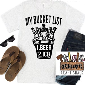 Beer Bucket List Shirt, Beer Shirt, Gift for Guys, Drinking Shirt,  Drunk Shirt, Beer Drinking Shirt, Beer Bucket Shirt, Dad Shirt, Dad Joke