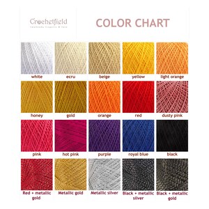 May include: Color chart showing 16 different yarn colors, including white, ecru, beige, yellow, light orange, honey, gold, orange, red, dusty pink, pink, hot pink, purple, royal blue, black, red with metallic gold, metallic gold, metallic silver, black with metallic silver, and black with metallic gold.