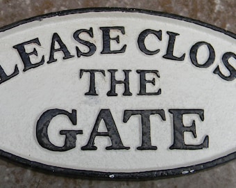 Hand painted CAST IRON SIGN " Please Close The Gate " Wall,gate or fence mounting 7" x 3 3/8"