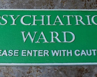 Gusseisen Schild „ PSYCHIATRISCH WARTUNG Bitte geben Sie mit Vorsicht ein „ 27cm x 13cm