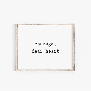 Courage Dear Heart // Instant Download // Foster Care // Encouragement Art