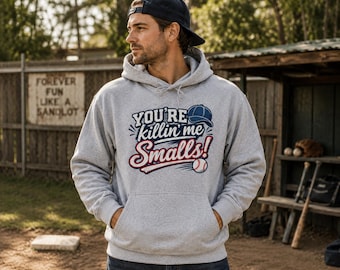 You're Killin' Me Smalls Unisex Hoodie // The Sandlot Sweatshirt // Baseball Hoodie