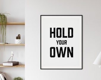 Hold Your Own, Art Print, Wall Art, Gallery Wall Art, Typography Print, Poster Art, Gallery Wall, Statement Art, Protest Poster