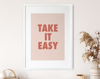 Positive Art Print,  Take It Easy, Wall Art, Peachy Tones, Gallery Wall Art, Typography Print, Statement Art,  Inspirational Poster