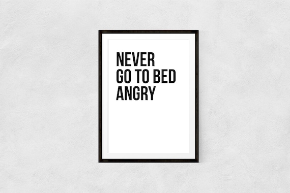 Never go to bed Angry Inspirational Relationship Goal Quote Couples Typography Bedroom Wall Art Print