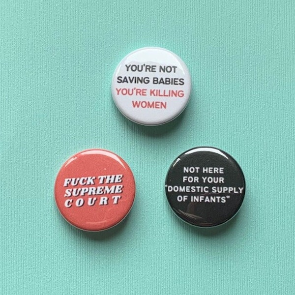 Roe v Wade Overturning / Pro-Choice Pinback Buttons or Magnets