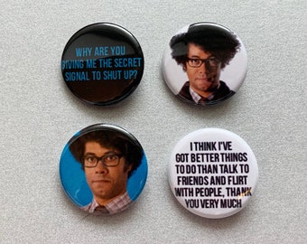 The IT Crowd / Maurice Moss Pinback Buttons or Magnets