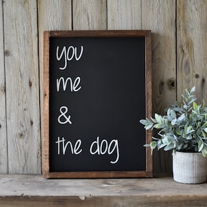 You Me & the Dog Medium Sized - Dog Sign - Animal Family Sign - Farmhouse Sign - Farmhouse Decor - Framed Sign - Dog Lover Sign