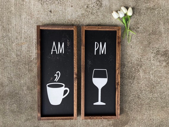 Am Pm Sign AM Coffee PM Wine Rustic Kitchen Signs | Etsy