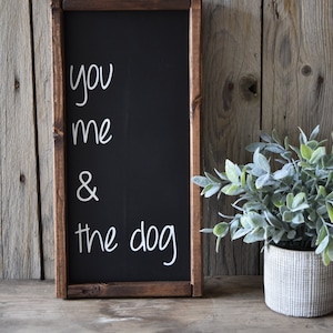 You Me & the Dog - Dog Sign - Animal Family Sign - Farmhouse Sign - Farmhouse Decor - Framed Sign - Dog Lover Sign