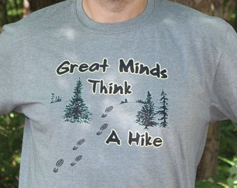 Great Minds Think A Hike Shirt