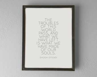 Printable | Shoghi Effendi | The Troubles of this World Pass | Inspirational Quote Poster | Digital File | INSTANT DOWNLOAD