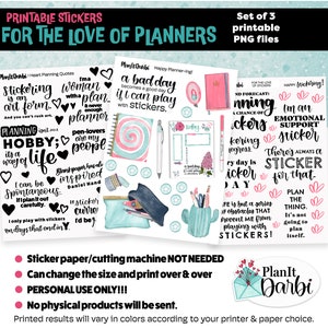May include: Printable stickers for planners with quotes about planning, stickers, and life. The stickers are in a variety of colors and designs, including pink, blue, and black. The text on the stickers includes phrases like "Stickering is an art form", "A bad day becomes a good day if I can play with stickers", and "Plan the thing. It's not going to plan itself."
