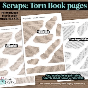 May include: Scraps of torn book pages, available as printables. The image shows three different designs: "Torn Book", "Small Print", and "Torn Page-White". Each design features torn paper edges with printed text. The size is under 5 x 7 inches.