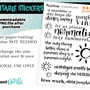 May include: Printable stickers with a summer theme. The stickers feature phrases like "a sunshine-y day keeps the doctor away", "let us please normalize lazy summers", and "the only thing better than a summer day is a summer night".
