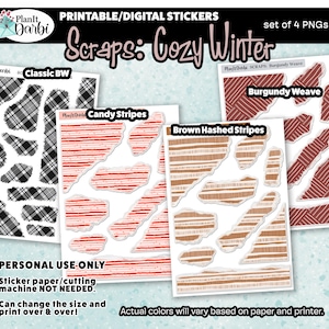 May include: Digital sticker set titled "Scraps: Cozy Winter" featuring four PNGs with various designs. Includes black and white plaid, red candy stripes, brown hashed stripes, and burgundy weave patterns. The text reads "Personal Use Only".