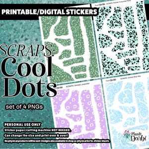 May include: Printable digital stickers featuring the text "SCRAPS: Cool Dots" and "set of 4 PNGs." The stickers have various dot patterns in green, lavender, turquoise, and blue. The text "PERSONAL USE ONLY" is also visible.
