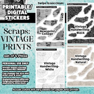 May include: A digital sticker sheet featuring vintage print designs. The sheet includes four PNGs with newsprint collage, vintage handwriting in black, white, and natural tones. Text includes "Printable Digital Stickers" and "Scraps: Vintage Prints."