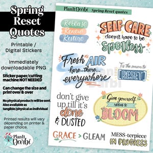 May include: A sheet of printable digital stickers with spring reset quotes. The stickers feature phrases like "Self-Care", "Fresh Air", and "Bloom" in various fonts and colors. The text "Spring Reset Quotes" is at the top.