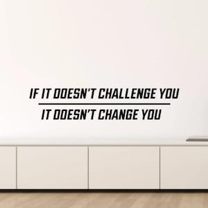 If It Doesn&#39;t Challenge You It Doesn&#39;t Change You Wall Decal Vinyl Sticker Gym Wall Art Fitness Decor Workout Poster Bodybuilding Sign 1152
