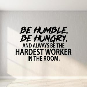 Be Humble Be Hungry Wall Decal Vinyl Sticker Gym Wall Art Fitness Wall Decor Workout Poster Bodybuilding Gift Gym Motivational Sign 1248