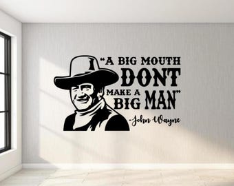A Big Mouth Don't Make a Big Man Wall Decal Vinyl Sticker Theater Wall Art Wild West Cowboy Wall Decor Movie Gift Poster Print Stencil 1795