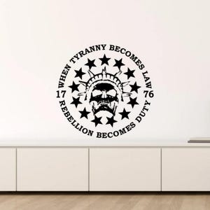 When Tyranny Becomes Law Rebellion Becomes Duty Wall Decal Vinyl Sticker Statue of Liberty Skull Wall Art Sign Decor Gift Poster Quote 1706