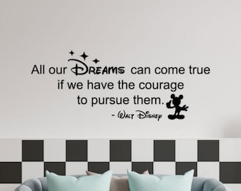 All Our Dreams Can Come True Wall Decal Vinyl Sticker Mickey Wall Art Nursery Wall Decor Gift Poster Kids Inspirational Quote 1129